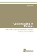 Pachler, Rainer: Cornelius Kolig im Paradies