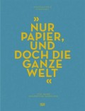 ... Nur Papier, und doch die ganze Welt ...