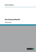 Markgraf, Katharina: Mao Zedongs Bildpolitik