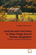 HASAN, MUHAMMAD RASHIDUL: Land Use and Land Value in Urban Fringe Area of Khulna, Bangladesh