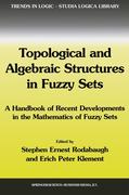 9789048163786 - Topological and Algebraic Structures in Fuzzy Sets - كتاب