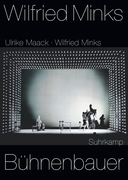 Maack, Ulrike;Minks, Wilfried: Wilfried Minks. Bühnenbauer