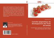How Kit, Alexandre: Contr&ocirc;le &eacute;pig&eacute;n&eacute;tique du d&eacute;veloppement des fruits de tomate
