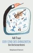 Traar, Adi: Der Stab des Dirigenten