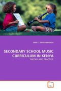 MWONGA, JANE C. SINYEI: SECONDARY SCHOOL MUSIC CURRICULUM IN KENYA