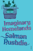 Rushdie,  Salman: Imaginary Homelands