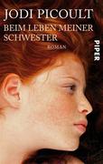 Picoult,  Jodi: Beim Leben meiner Schwester