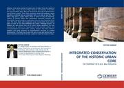 SARKAR, SATYAKI: INTEGRATED CONSERVATION OF THE HISTORIC URBAN CORE