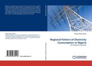 Ubani (Ph. D), Obinna: Regional Pattern of Electricity Consumption in Nigeria