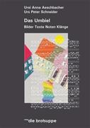 Aeschbacher, Ursi A;Schneider, Urs P: Das Umbiel