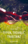 Klein, Simone: Typen, Trouble, Trabitanz