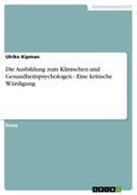 Ulrike Kipman: Die Ausbildung zum Klinischen und Gesundheitspsychologen