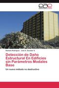 Rodríguez, Ramsés;Escobar S. , José A.: Detección de Dano Estructural En Edificios sin Parámetros Modales Base