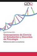 Domínguez Mora, Dra. Raquel: Concepciones de Ciencia en Estudiantes y Docentes de Psicología
