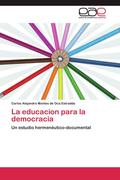 Montes de Oca Estradda, Carlos Alejandro: La educacion para la democracia
