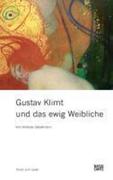 Gabelmann,  Andreas: Gustav Klimt und das ewig Weibliche