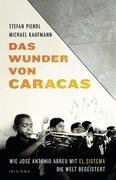 Kaufmann,  Michael.Piendl,  Stefan: Das Wunder von Caracas