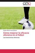 Casal Sanjurjo, Claudio Alberto: Cómo mejorar la eficacia ofensiva en el fútbol