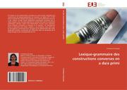 Ciocanea, Cristiana: Lexique-grammaire des constructions converses en a da/a primi