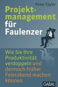 Hofmann,  Birgit.Taylor,  Peter: Projektmanagement für Faulenzer