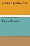 SAINT-SAëNS, CAMILLE: Musical Memories