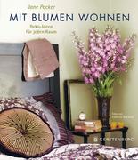 Packer, Jane: Mit Blumen wohnen