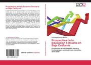 Moreno Moreno, Luis Ramón: Prospectiva de la Educación Terciaria en Baja California