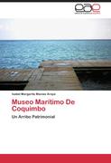 Macias Araya, Isabel Margarita: Museo Mar&iacute;timo De Coquimbo