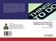K. R. , Sowmya: Employee Commitment In Banking Sector, Chennai-India