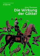Thomsen, Arne: Die Wirkung der Götter