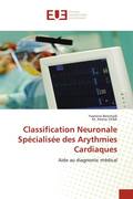 Benchaib, Yasmine;Chikh, M. Amine: Classification Neuronale Sp&eacute;cialis&eacute;e des Arythmies Cardiaques