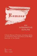 Steele,  Edward;Thomas,  Curtis C.;Steele,  David H.: Romans an Interpretive Outline