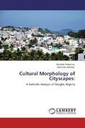 Fadamiro, Akinlabi;Adedeji, Adeniran: Cultural Morphology of Cityscapes: