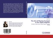 Haas, Augie: The Art of Playing Trumpet in the Upper Register