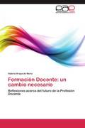 Araya de Neira, Valeria: Formaci&oacute;n Docente: un cambio necesario