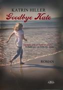 Hiller, Katrin: Goodbye Kate