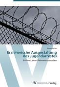 9783639407020 - Leu, Alexandra: Erzieherische Ausgestaltung des Jugendarrestes - كتاب