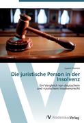 9783639407150 - Starrost, Lysann: Die juristische Person in der Insolvenz: Ein Vergleich von deutschem und russischem Insolvenzrecht - Livre
