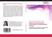 Carrera Araya, Clemencia;Friz Carrillo, Miguel: Nueva Construcci&oacute;n Curricular en Educaci&oacute;n Inicial