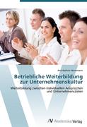 9783639407563 - Heinemann, Ann-Kathrin: Betriebliche Weiterbildung zur Unternehmenskultur - کتاب