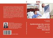 Khouchani, Mouna;Rida, Hanan;Tahri Joutei, Ali: Epid&eacute;miologie des cancers digestifs au chu mohammed vi de Marrakech