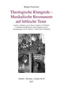 Bartelmus, Rüdiger: Theologische Klangrede - Musikalische Resonanzen auf biblische Texte