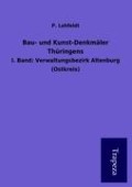 P. Lehfeldt: Bau- und Kunst-Denkmäler Thüringens