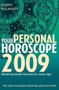 eBook: Your Personal Horoscope 2009: Month-by-month Forecasts for Every Sign eBook: Your Personal Horoscope 2009: Month-by-month Forecasts for Every Sign