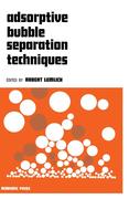 9780323154819 - Adsorptive Bubble Separation Techniques - Book