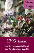 eBook: 1793 - Roman. Die Terrorherrschaft und der Aufstand der Vendée