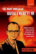 eBook: Many Worlds of Hugh Everett III: Multiple Universes, Mutual Assured Destruction, and the Meltdown of a Nuclear Family