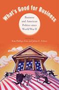 eBook: What´s Good for Business: Business and American Politics since World War II