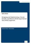 9783838652023 - Binder, Walter: Designing and Implementing a Secure, Portable, and Efficient Mobile Agent Kernel: The J-SEAL2 Approach - كتاب