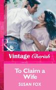 eBook: To Claim a Wife (Mills & Boon Vintage Cherish)